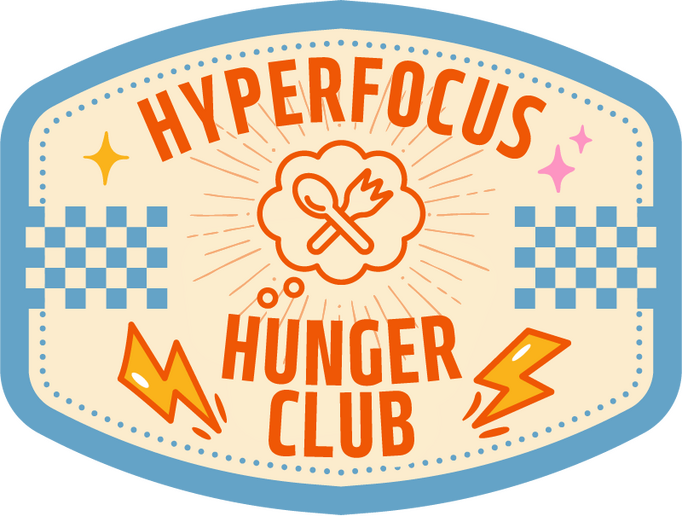 Hyperfocus Hunger Club